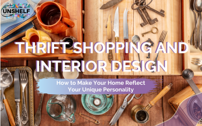Thrift Shopping and Interior Design: How to Make Your Home Reflect Your Unique Personality