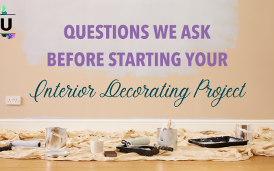 Questions We Ask Before Starting Your Interior Decorating Project