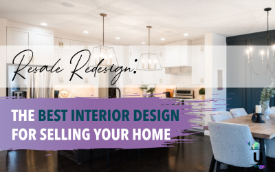 Resale Redesign: The BEST Interior Design for Selling Your Home